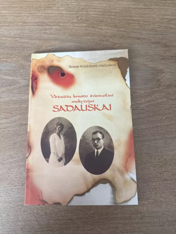 Vėžaičių krašto šviesuoliai mokytojai Sadauskai - Teresė Kniukštaitė- Vaičiulienė, knyga 2