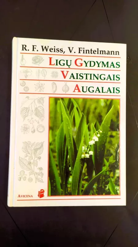 Ligų gydymas vaistingais augalais - Rudolf Fritz Weiss, Volker  Fintelmann, knyga 2