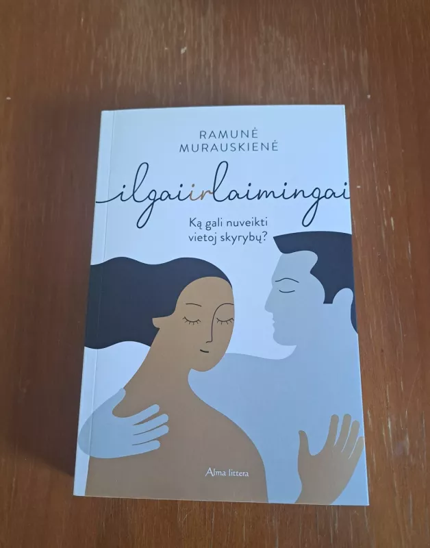 Ilgai ir Laimingai - Ramunė Murauskienė, knyga 2