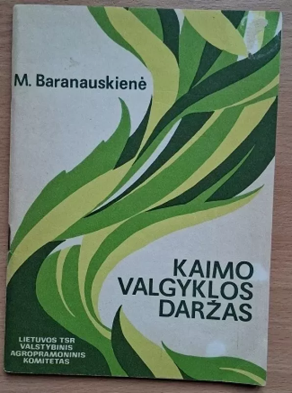 Kaimo valgyklos daržas - M. Baranauskienė, knyga 2