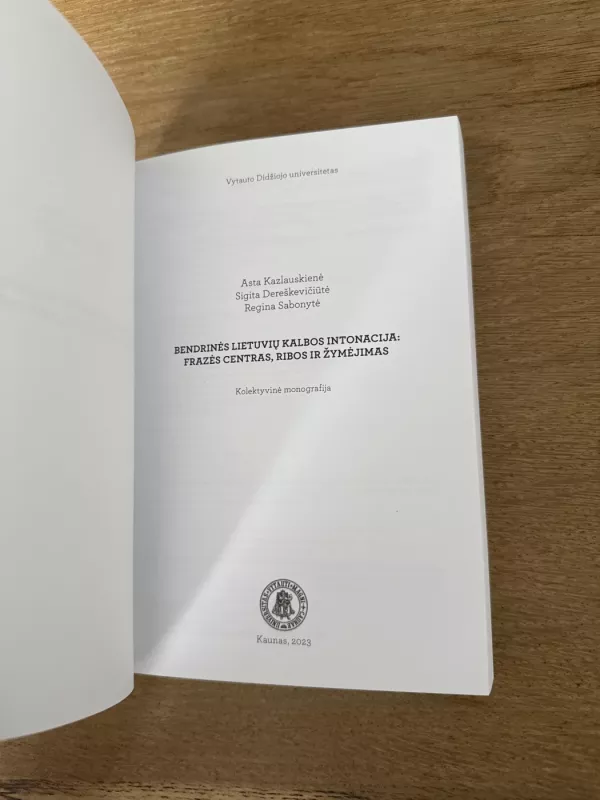 Bendrinės Lietuvių kalbos intonacija: Frazės centras, ribos ir žymėjimas - Asta Kazlauskienė, knyga 3