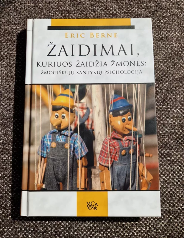 Žaidimai, kuriuos žaidžia žmonės - Eric Berne, knyga 2