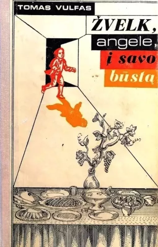 Žvelk, angele, į savo būstą - Tomas Vulfas, knyga 2