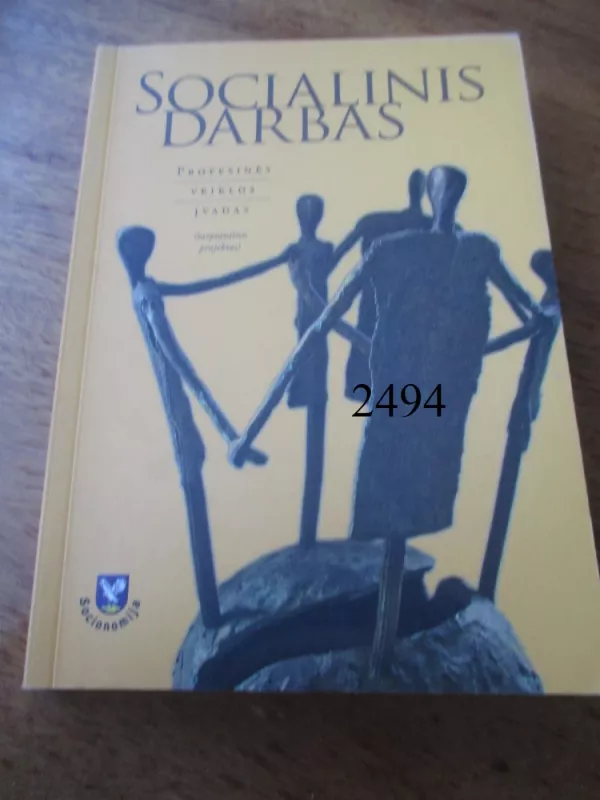 Socialinis darbas. Profesinės veiklos įvadas - Autorių Kolektyvas, knyga 2