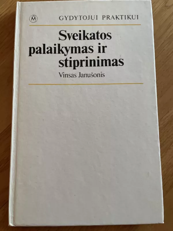 Sveikatos palaikymas ir stiprinimas - Vinsas Janušonis, knyga 2