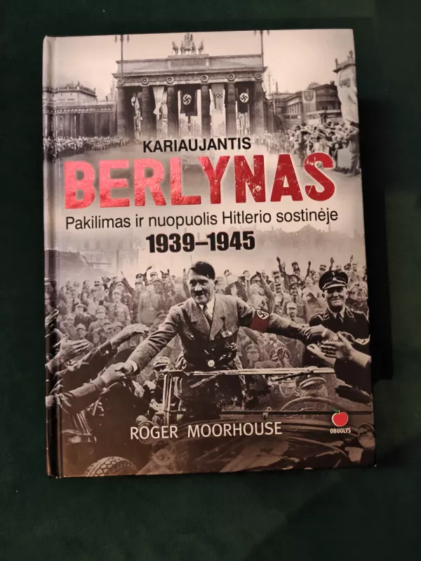 Kariaujantis Berlynas - Roger Moorhouse, knyga 2