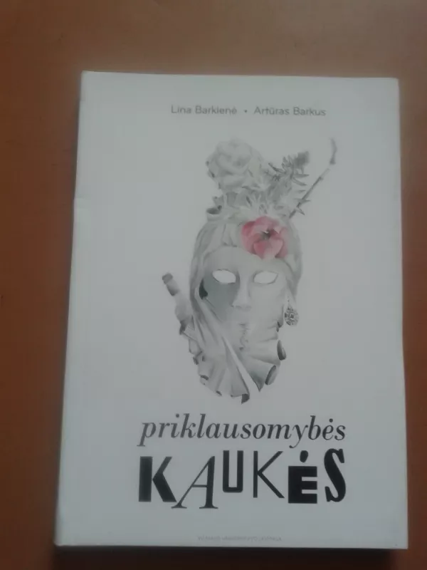 Priklausomybės kaukės - Lina Barkienė, Artūras Barkus, knyga 2