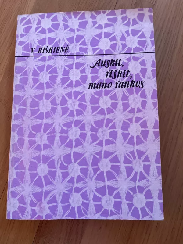 Auskit, riškit, mano rankos - V. Kiškienė, knyga 2