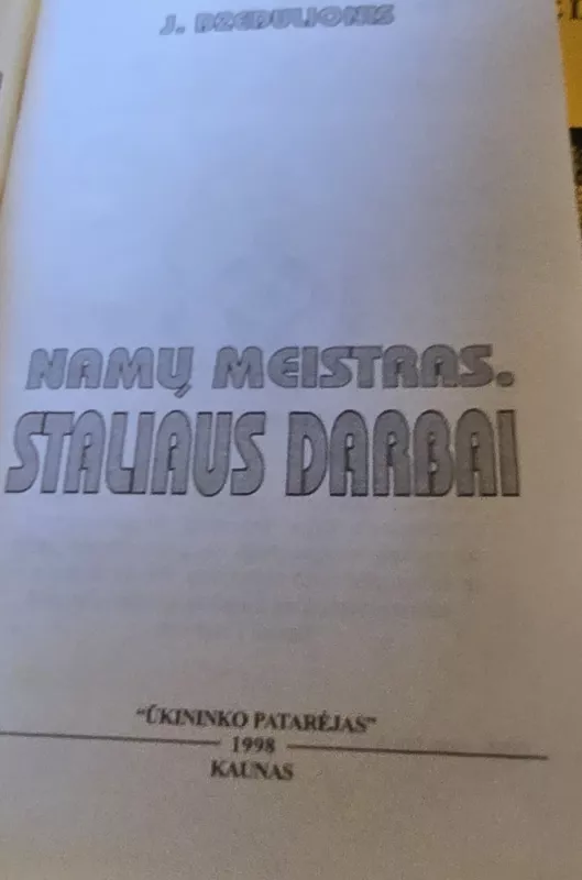 Namų meistras. Staliaus darbai - Jonas Dzedulionis, knyga 4