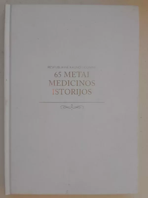 65 metai medicinos istorijos - Remigijus Civinskas, knyga 2