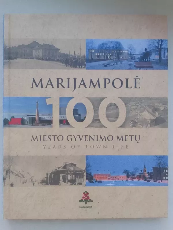 Marijampolė: 100 miesto gyvenimo metų - Autorių Kolektyvas, knyga 2