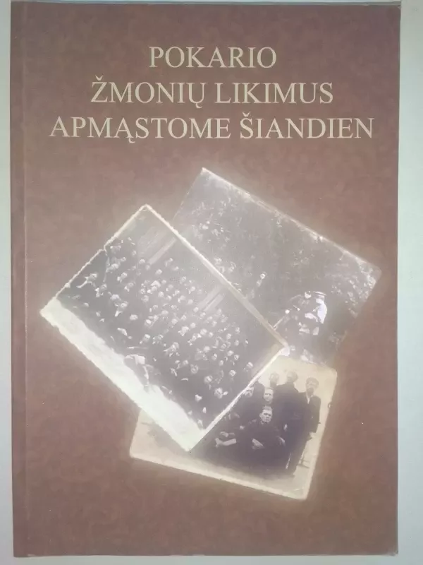 Pokario žmonių likimus apmąstome šiandien - Autorių Kolektyvas, knyga 2