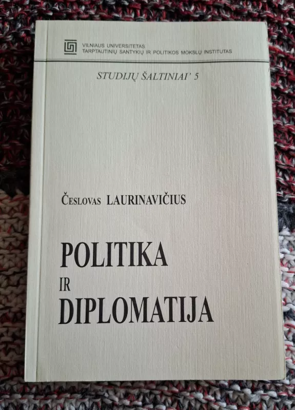 Politika ir diplomatija - Česlovas Laurinavičius, knyga 2
