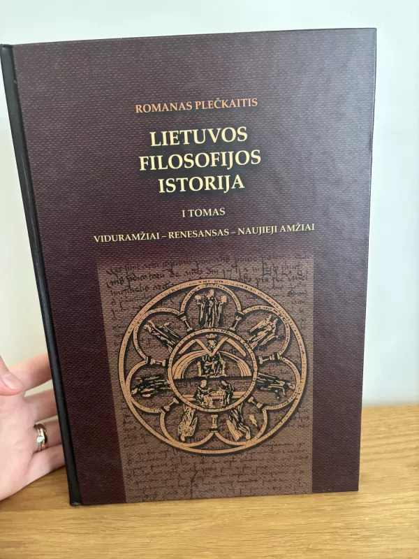 Lietuvos filosofijos istorija (I tomas): Viduramžiai-Renesansas-Naujieji amžiai - Romanas Plečkaitis, knyga 2