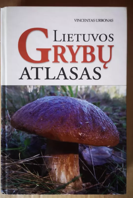 Lietuvos grybų atlasas - Vincentas Urbonas, knyga 2