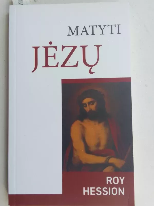 Matyti Jėzų - Roy Hession, knyga 2