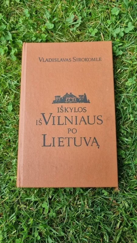 Iškylos iš Vilniaus po Lietuvą - Vladislavas Sirokomlė, knyga 2