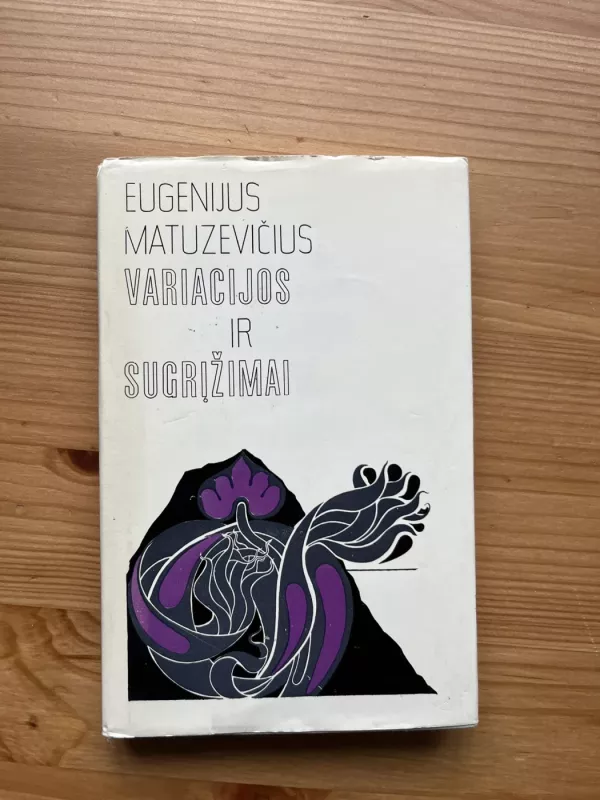 Variacijos ir sugrįžimai - Eugenijus Matuzevičius, knyga 2