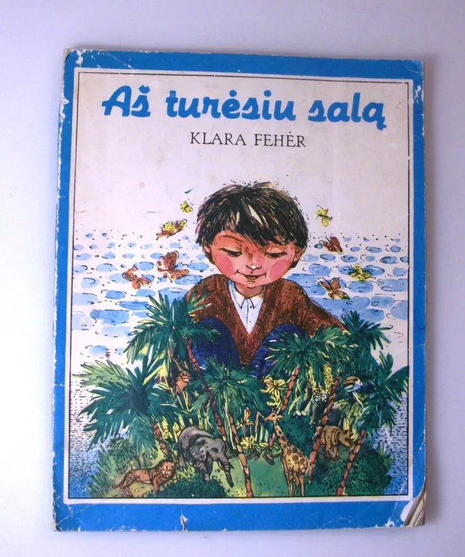Aš turėsiu salą - Klara Feher, knyga 4