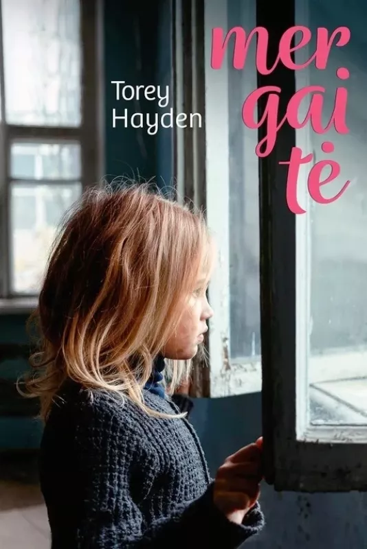 Mergaitė - Torey Hayden, knyga 2