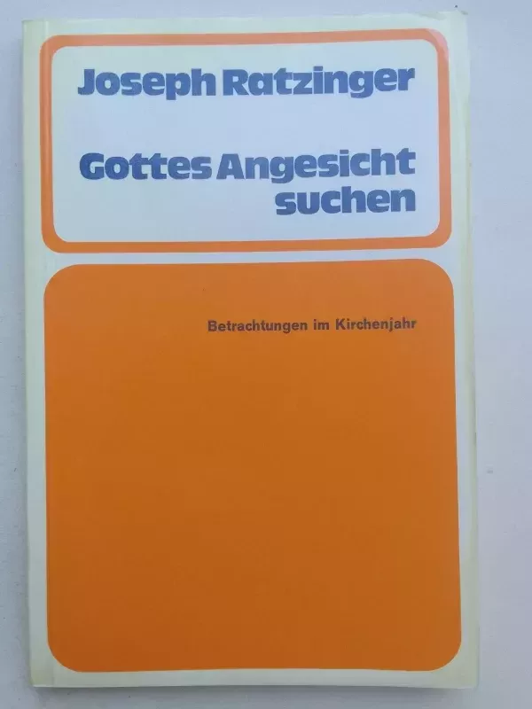 Gottes Angesicht suchen. Betrachtungen im Kirchenjahr - Benedikt XVI., Papst, Joseph Ratzinger, knyga 2