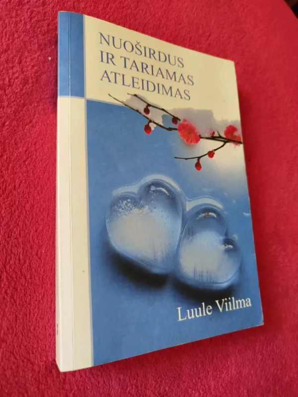 Nuoširdus ir tariamas atleidimas - Luule Viilma , knyga 2