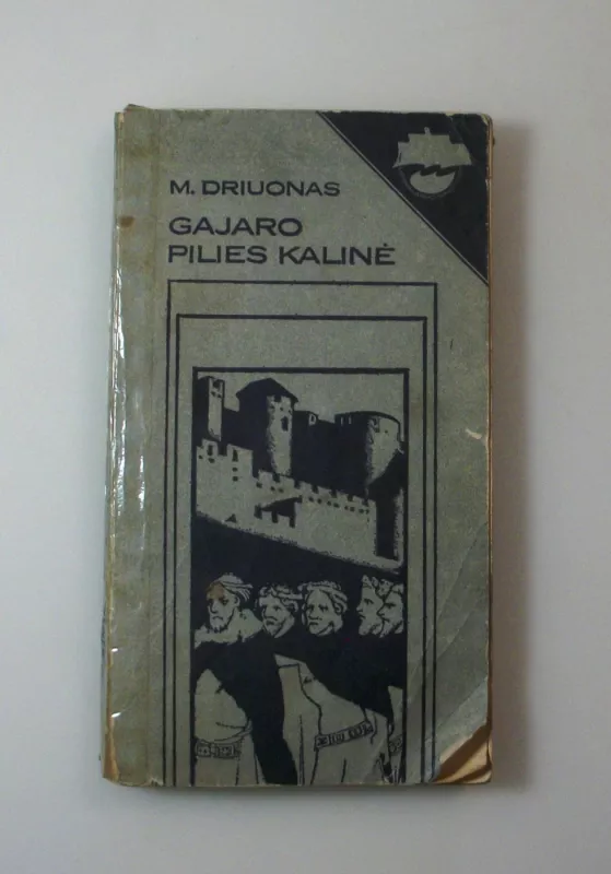 Gajaro pilies kalinė - Morisas Driuonas, knyga 5