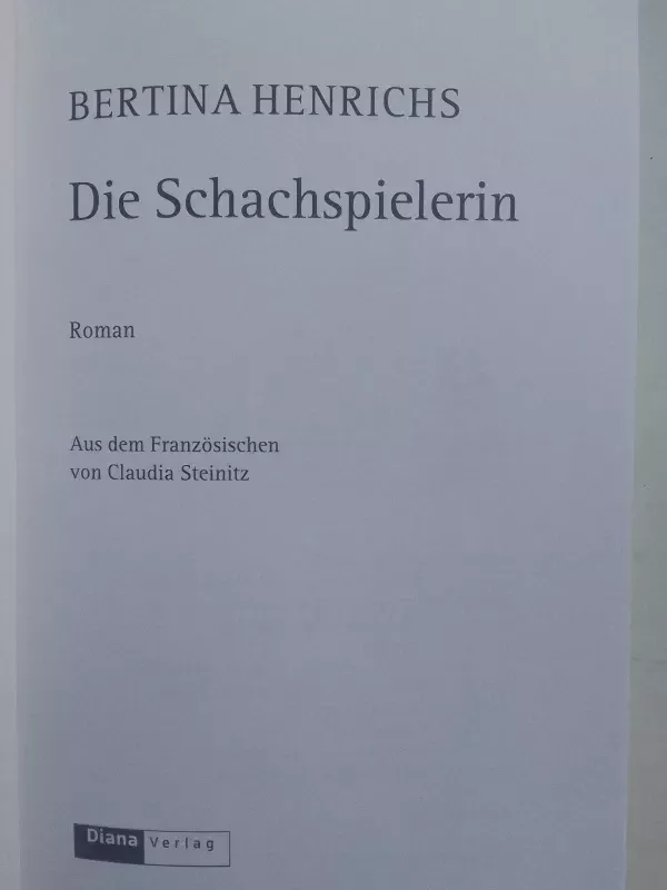 Die Schachspielerin: Roman - Bertina Henrichs, knyga 4