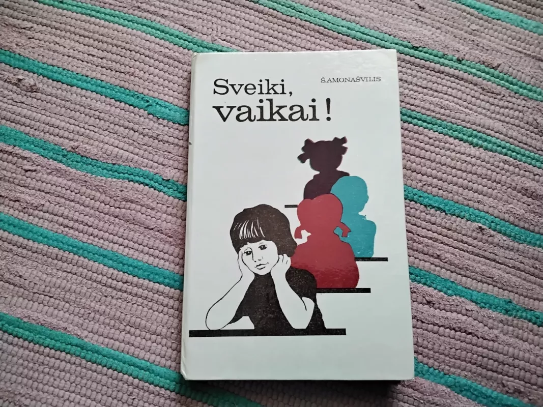 Sveiki, vaikai! - Šalva Amonašvilis, knyga 2