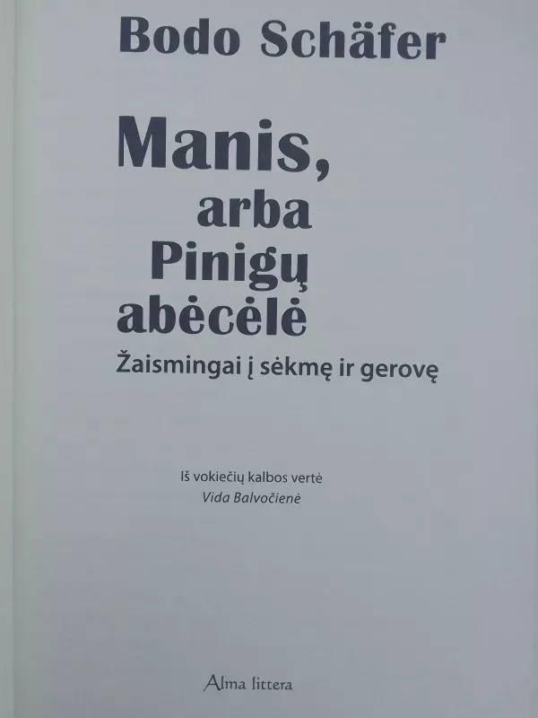 Manis, arba pinigų abėcėlė: žaismingai į sėkmę ir gerovę - Bodo Schäfer, knyga 3