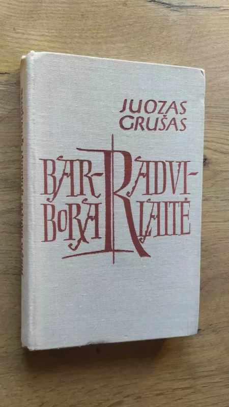 Barbora Radvilaitė - Juozas Grušas, knyga 2