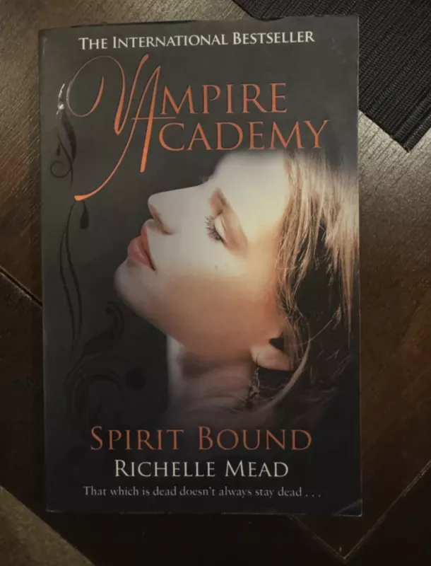 Vampire Academy: Spirit bound - Richelle Mead, knyga 2