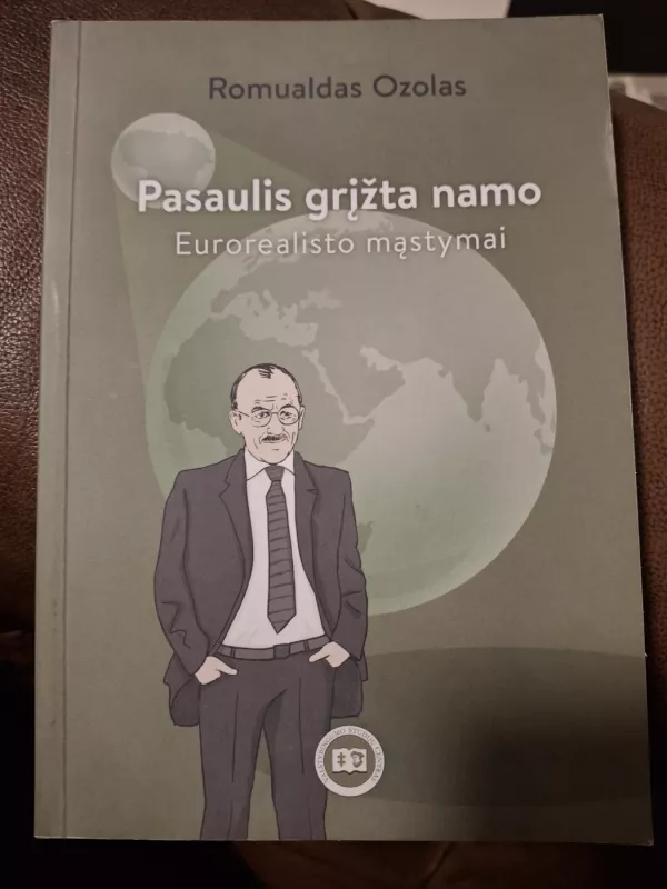 Pasaulis grįžta namo. Eurorealisto mąstymai - Romualdas Ozolas, knyga 2