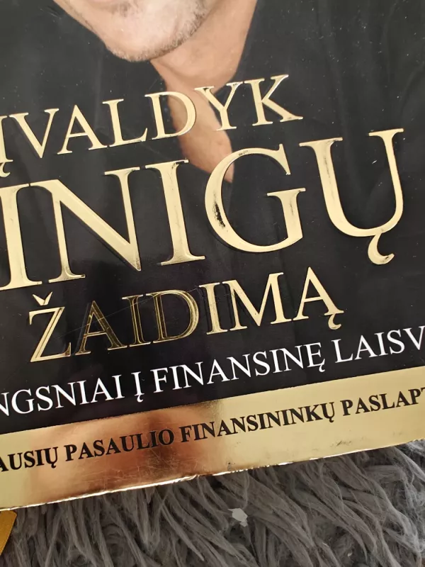 Įvaldyk pinigų žaidimą. 7 žingsniai į finansinę laisvę. Didžiausių pasaulio finansininkų paslaptys - Tony Robbins, knyga 3