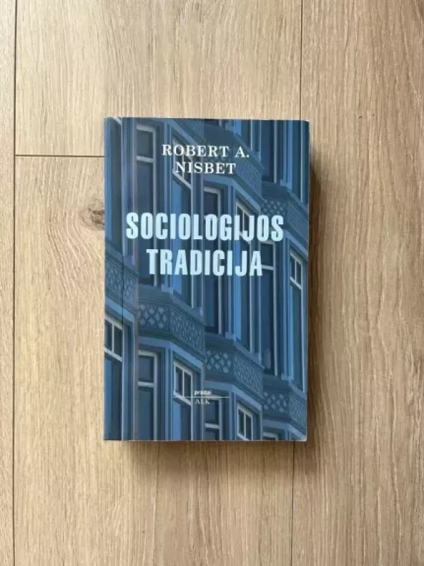 Sociologijos tradicija - Robert A. Nisbet, knyga 2