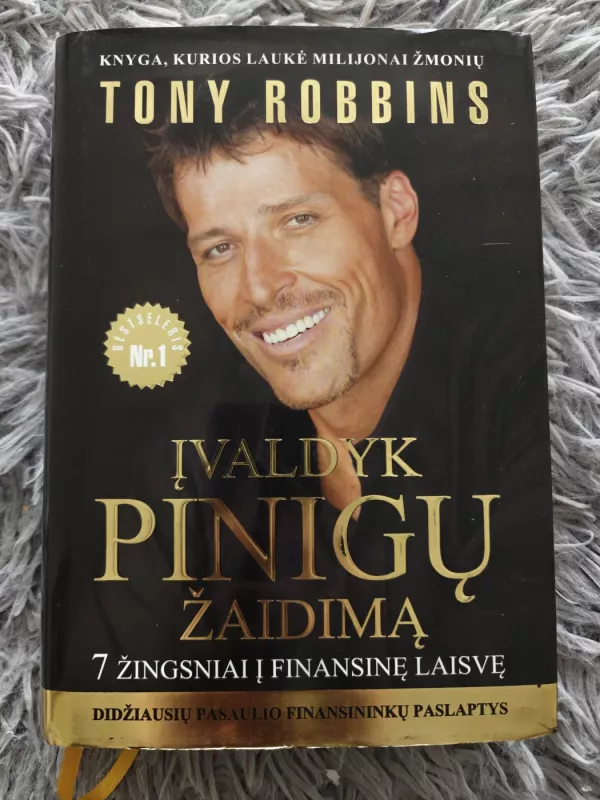 Įvaldyk pinigų žaidimą. 7 žingsniai į finansinę laisvę. Didžiausių pasaulio finansininkų paslaptys - Tony Robbins, knyga 2
