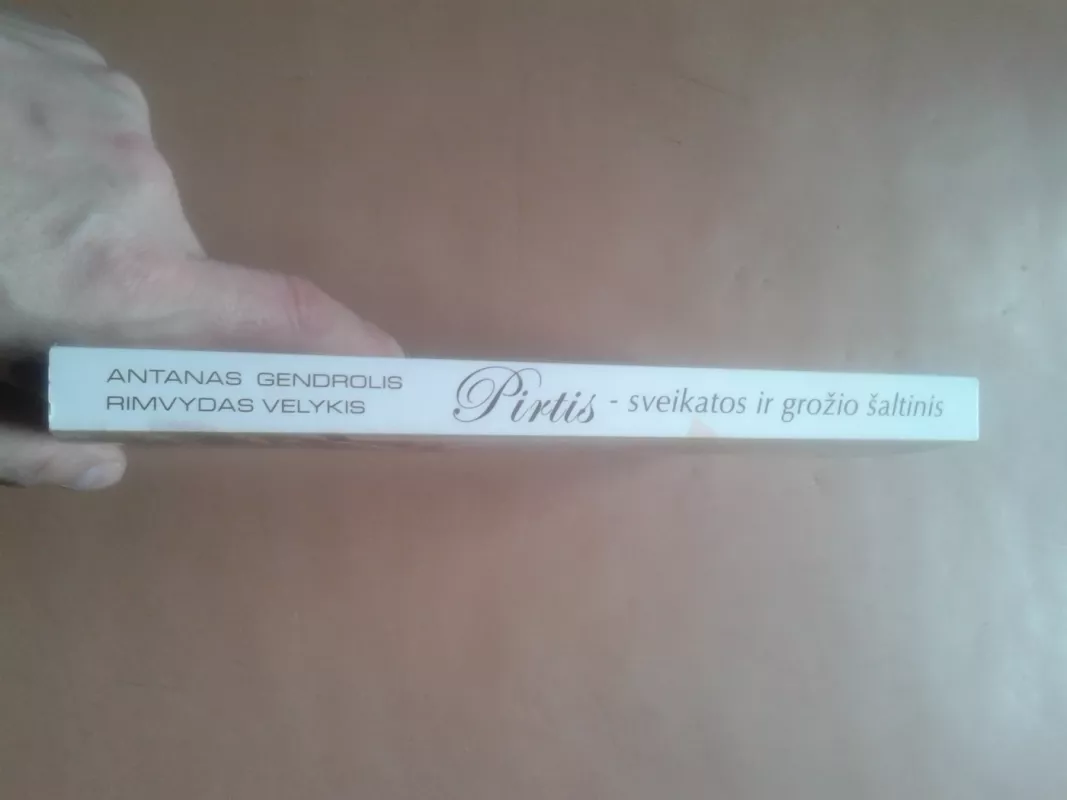 Pirtis - sveikatos ir grožio šaltinis - Antanas Gendrolis. Rimvydas Velykis, knyga 4