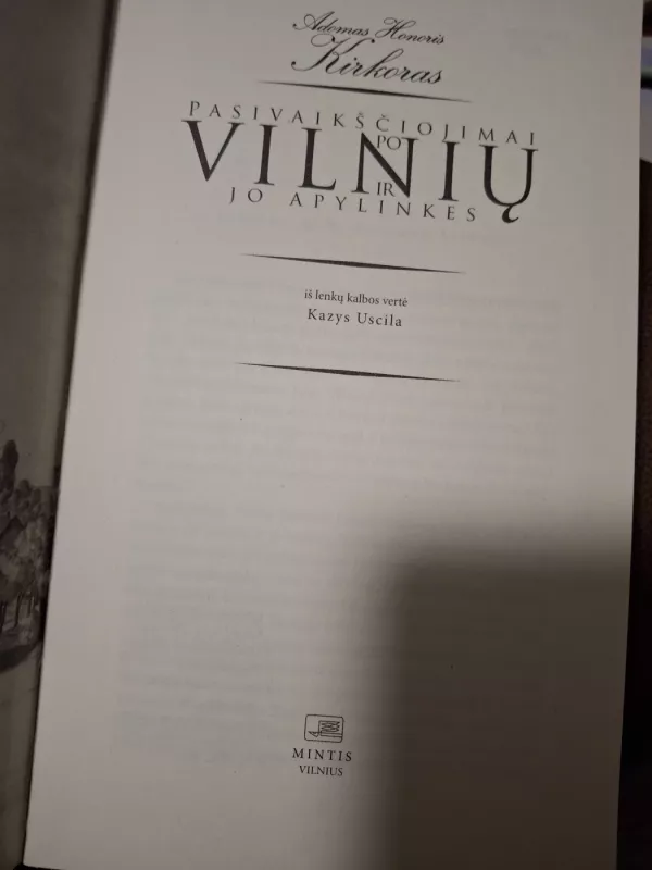 Pasivaikščiojimai po Vilnių ir jo apylinkes - Adomas Honoris Kirkoras, knyga 3