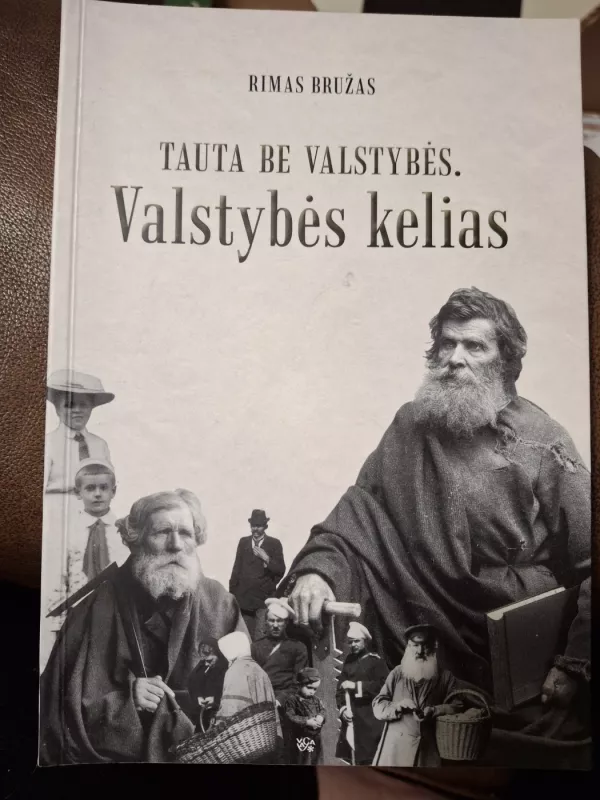 Tauta be valstybės. Valstybės kelias - Rimas Bružas, knyga 2