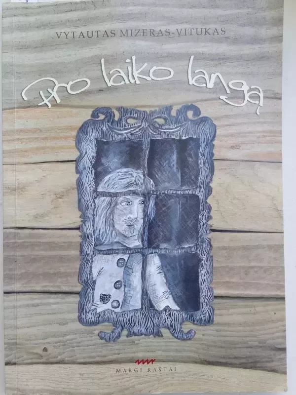 Pro laiko langą - Vytautas Mizeras, knyga 2