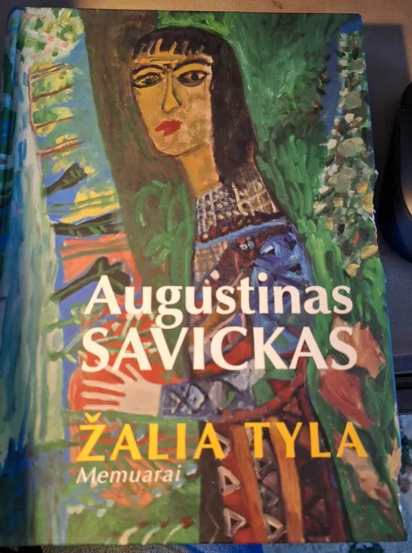 Žalia tyla: memuarai - Augustinas Savickas, knyga 2