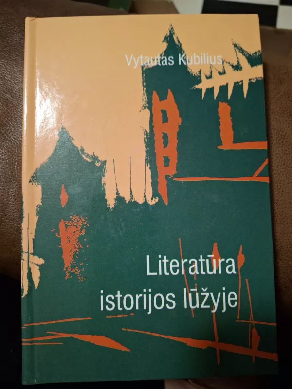 Literatūra istorijos lūžyje - Vytautas Kubilius, knyga 2