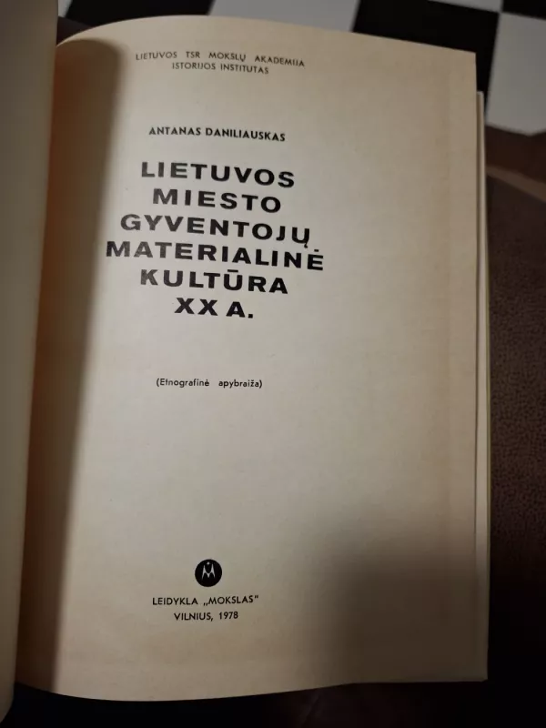 LIETUVOS MIESTO GYVENTOJŲ MATERIALINĖ KULTŪRA XX A. - A. Daniliauskas, knyga 3