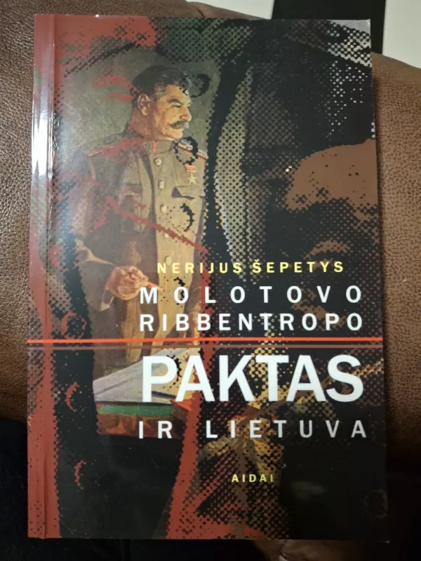 Molotovo – Ribentropo paktas ir Lietuva - Nerijus Šepetys, knyga 2