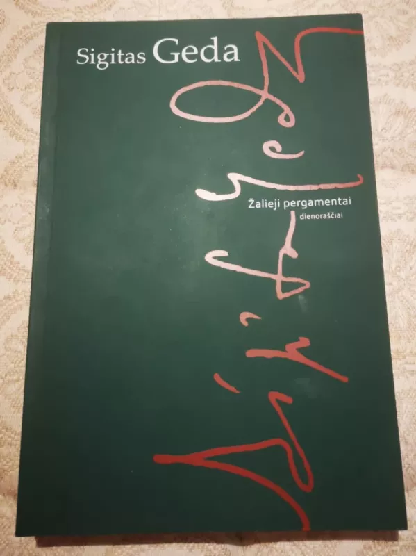 Žalieji pergamentai. Dienoraščiai - Sigitas Geda, knyga 2