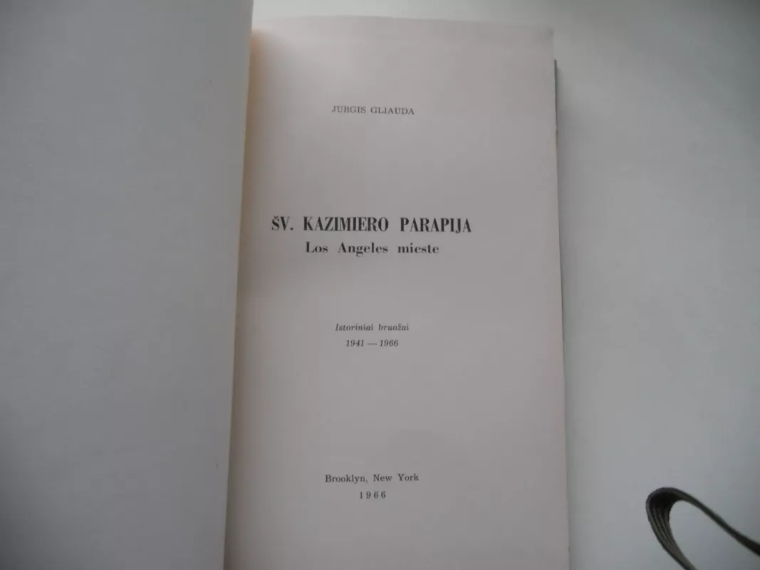 Šv. Kazimiero parapija Los Angeles mieste: istoriniai bruožai - Jurgis Gliauda, knyga 3