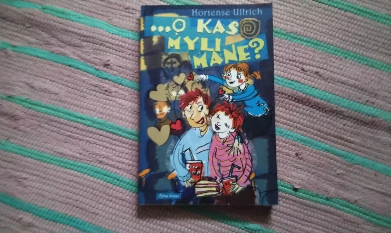 ...O kas myli mane? - Hortense Ullrich, knyga 2