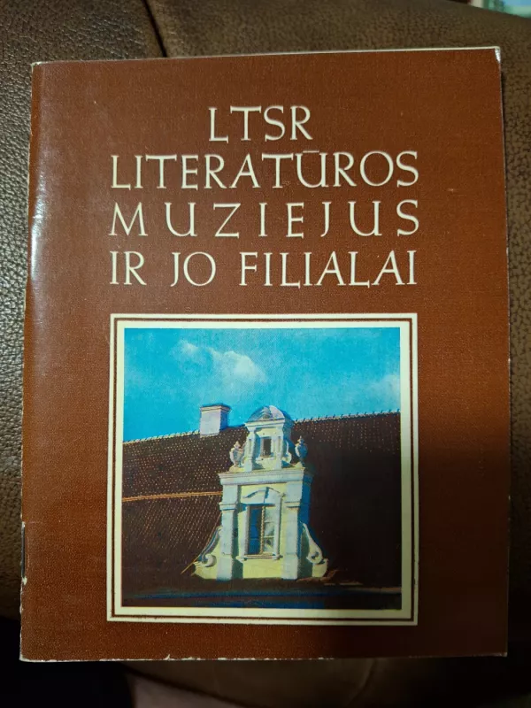 LTSR literatūros muziejus ir jo filialai - M. Macijauskienė, knyga 2