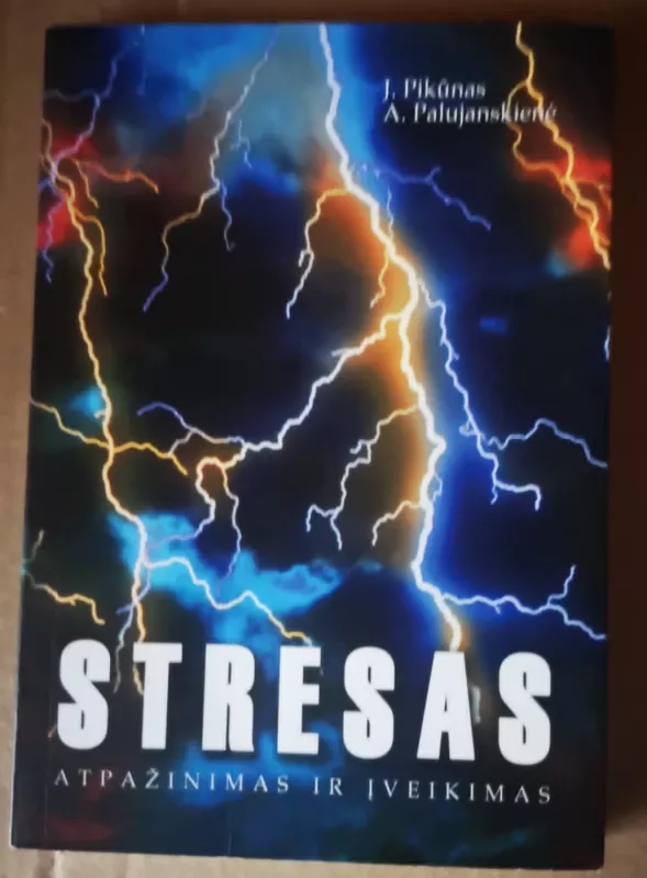 Stresas: atpažinimas ir įveikimas - Justinas Pikūnas, knyga 2