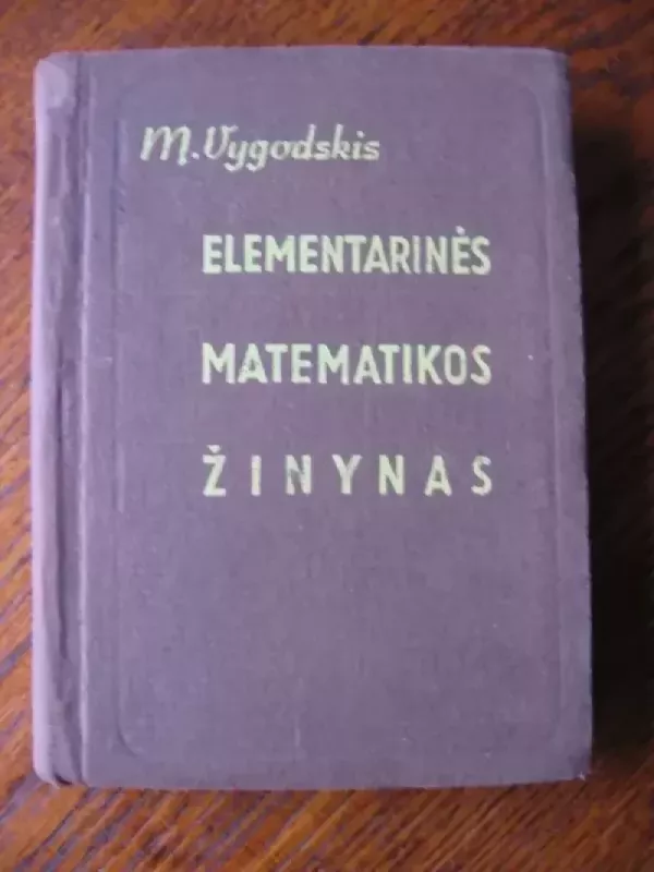 Elementarinės matematikos žinynas - M. Vygodskis, knyga 2
